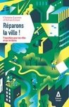 Couverture de Réparons la ville !